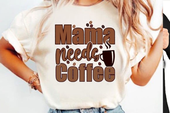 Download Mama Needs Coffee Mom Life,Mother's Day - Premium Resources